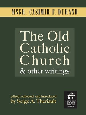cover image of The Old Catholic Church and Other Writings